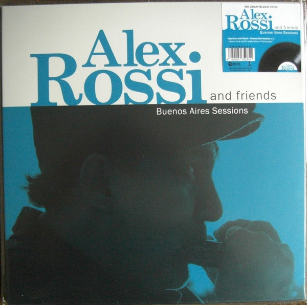 ALEX ROSSI AND FRIENDS — Buenos Aires Sessions
