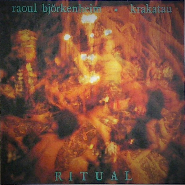 RAOUL BJORKENHEIM & KRAKATAU — RITUAL - EXPANDED EDITION
