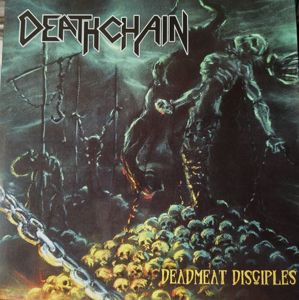 DEATHCHAIN — DEADMEAT DISCIPLES