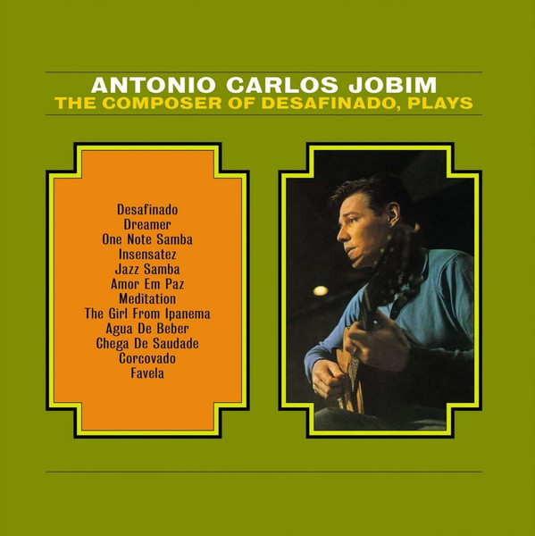 ANTONIO CARLOS JOBIM — The Composer Of Desafinado