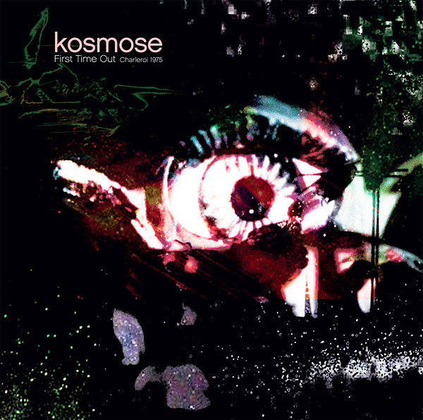 KOSMOSE — FIRST TIME OUT