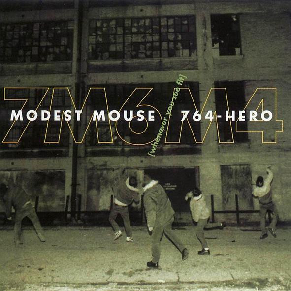 MODEST MOUSE / 764-HERO — WHENEVER YOU SEE FIT