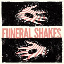 FUNERAL SHAKES — FUNERAL SHAKES