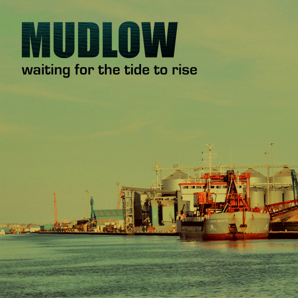 MUDLOW — WAITING FOR THE TIDE TO RISE