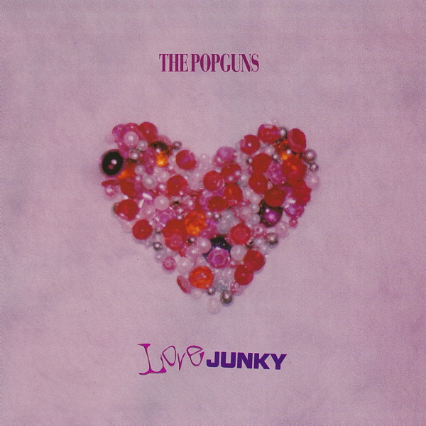 THE POPGUNS — LOVE JUNKY