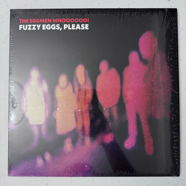 THE EGGMEN WHOOOOOO! — FUZZY EGGS  PLEASE