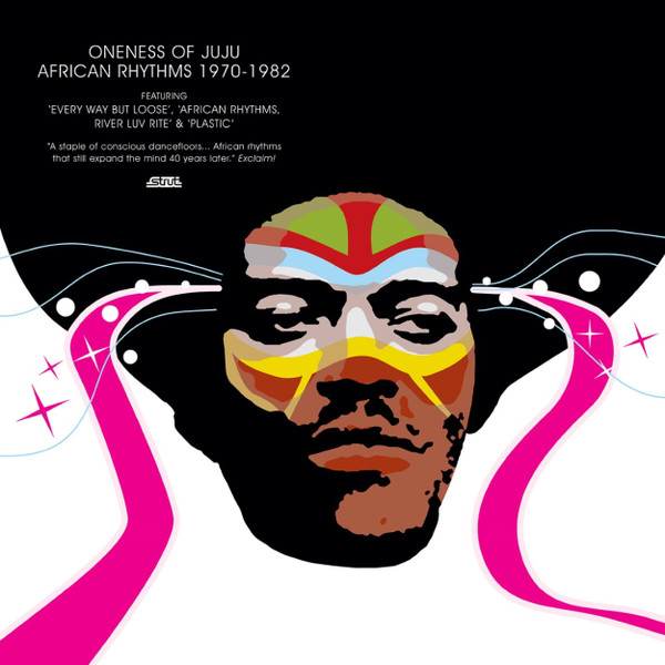 ONENESS OF JUJU — African Rhythms 1970-1982