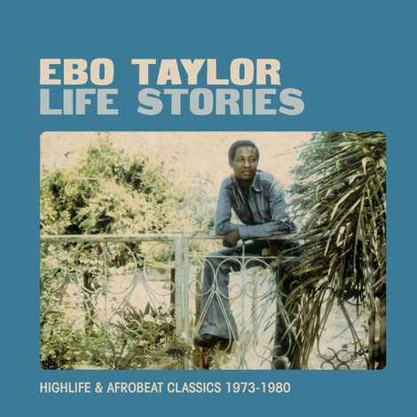 EBO TAYLOR — LIFE STORIES