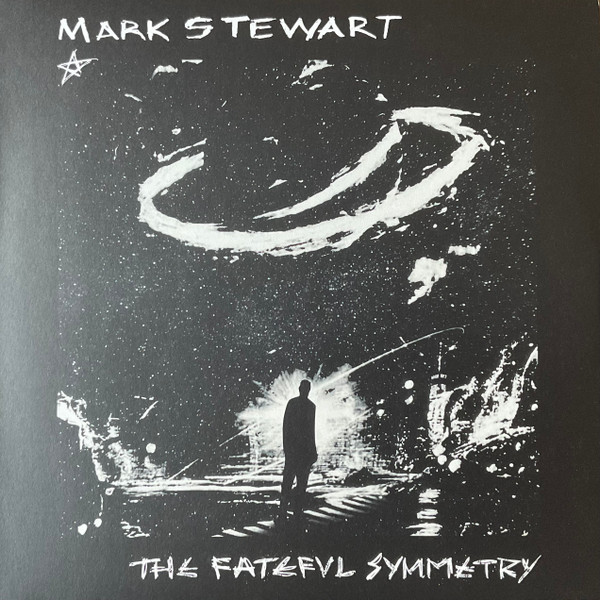 MARK STEWART — THE FATEFUL SYMMETRY