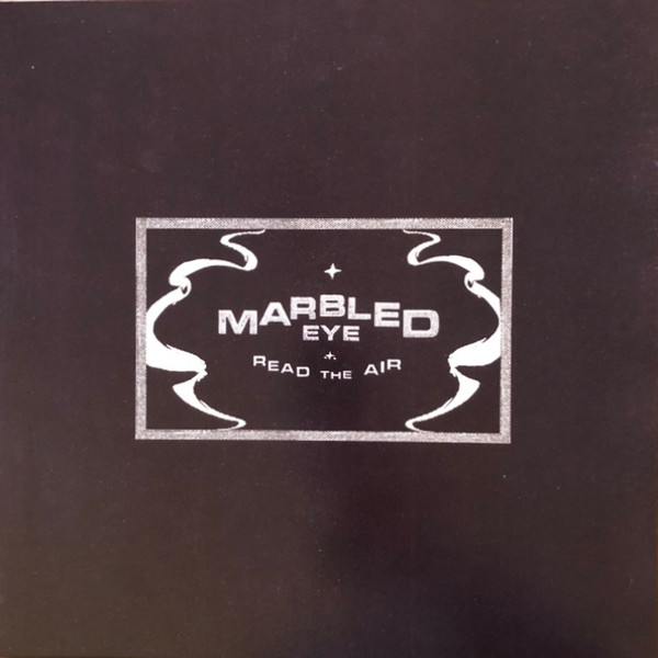MARBLED EYE — READ THE AIR