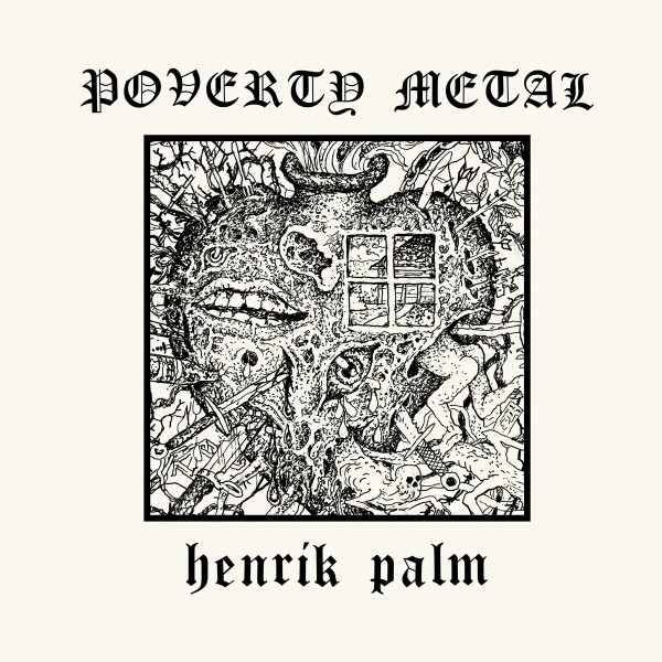 HENRIK PALM — POVERTY METAL