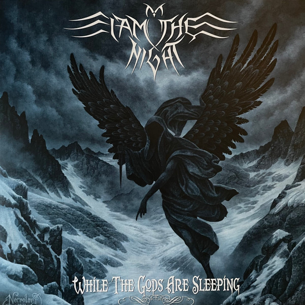 I AM THE NIGHT — WHILE THE GODS ARE SLEEPING