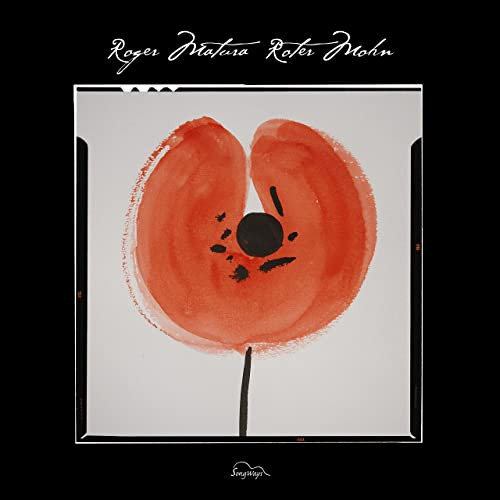 ROGER MATURA — ROTER MOHN