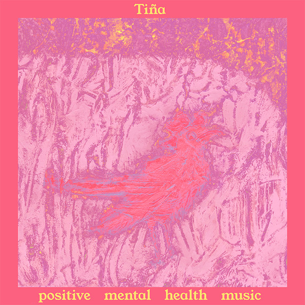 TINA — POSITIVE MENTAL HEALTH MUSIC