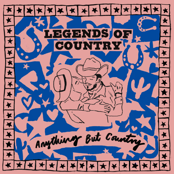 Legends Of Country — Anything But Country