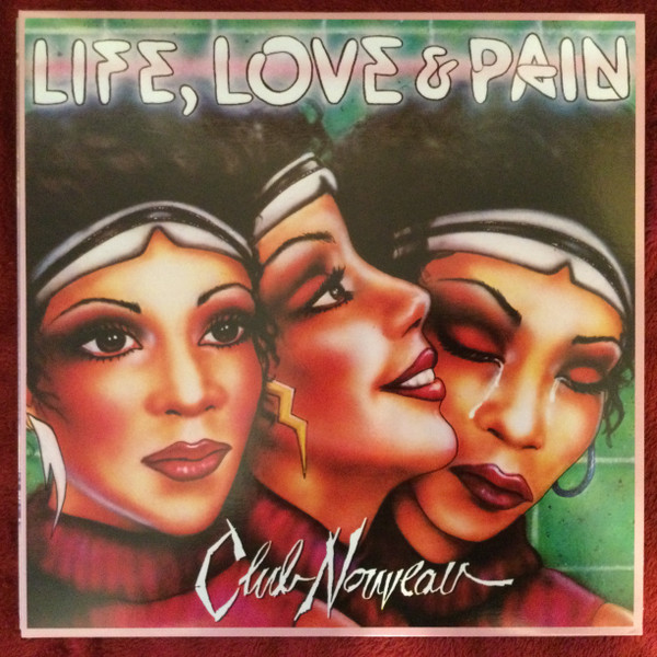 CLUB NOUVEAU — LIFE  LOVE & PAIN