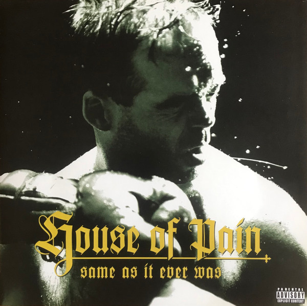 HOUSE OF PAIN — SAME AS IT EVER WAS (30TH)