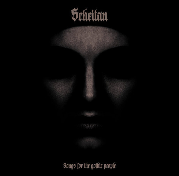 SCHEITAN — SONGS FOR THE GOTHIC PEOPLE