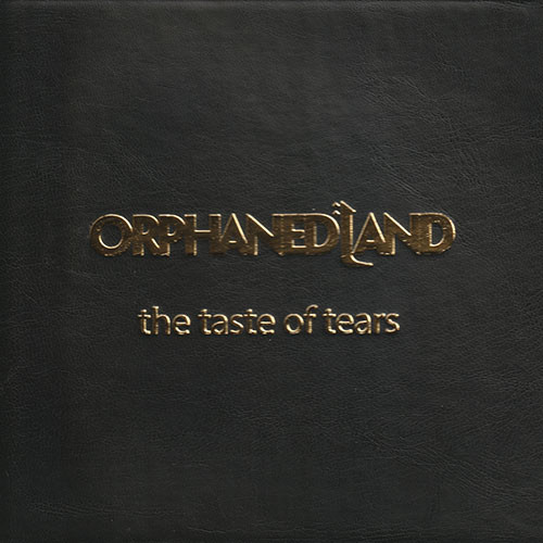 ORPHANED LAND — THE TASTE OF TEARS