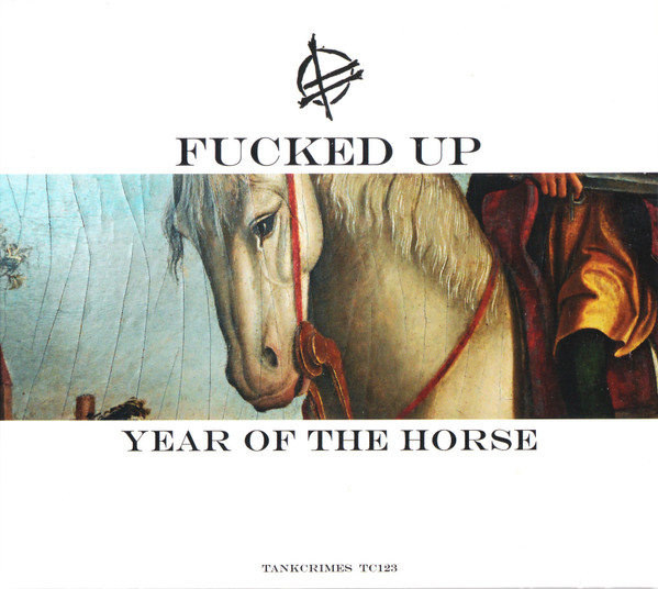 FUCKED UP — YEAR OF THE HORSE