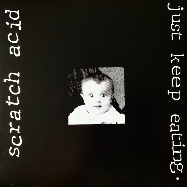 SCRATCH ACID — JUST KEEP EATING (REMASTERED