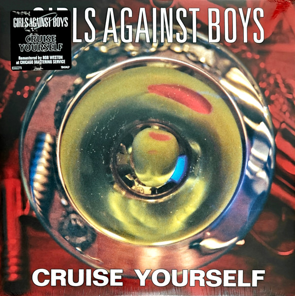 GIRLS AGAINST BOYS — CRUISE YOURSELF (REMASTERED)