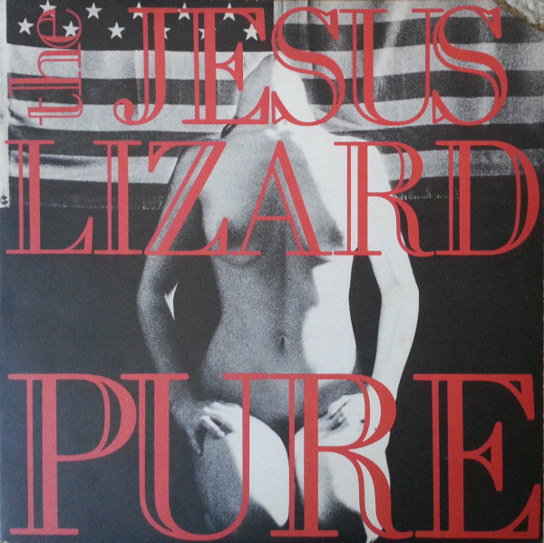 JESUS LIZARD — PURE