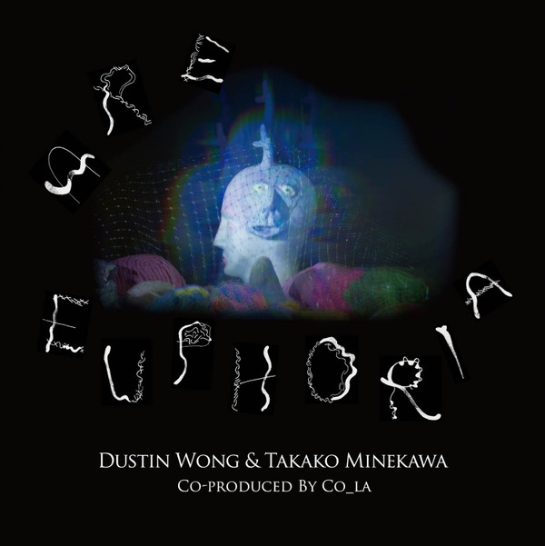 DUSTIN WONG & TAKAKO MINEKAWA — Are Euphoria