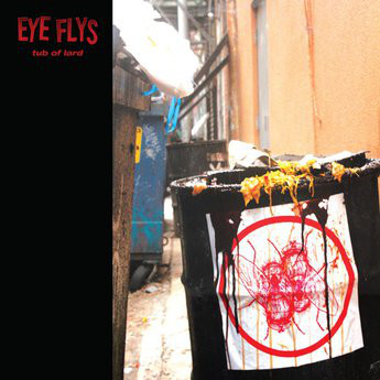 EYE FLYS — Tub Of Lard
