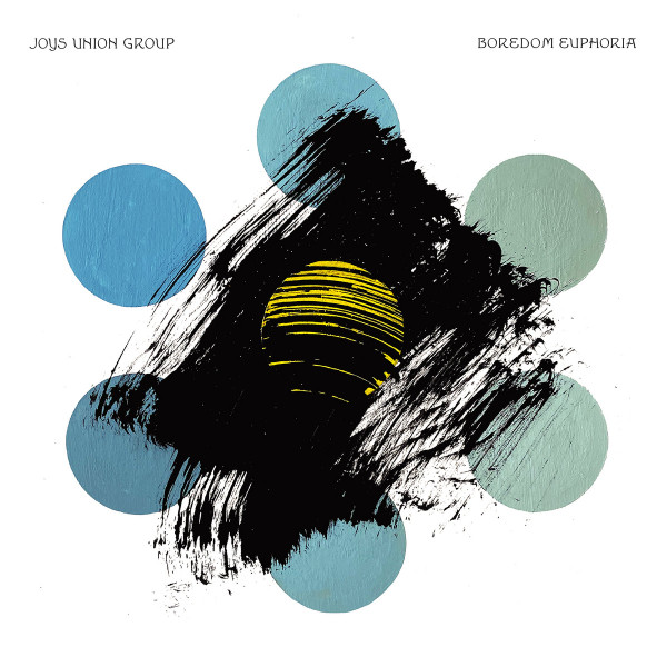 JOYS UNION GROUP — BOREDOM EUPHORIA