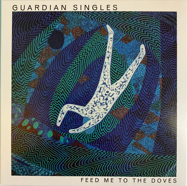 GUARDIAN SINGLES — FEED ME TO THE DOVES