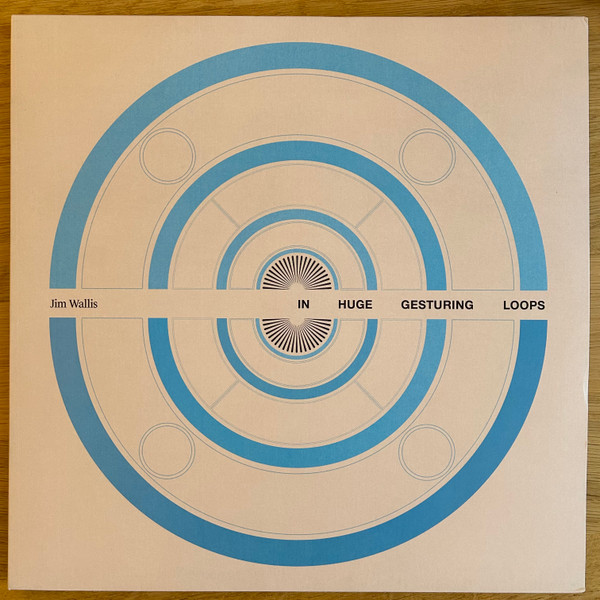 JIM WALLIS — IN HUGE GESTURING LOOPS
