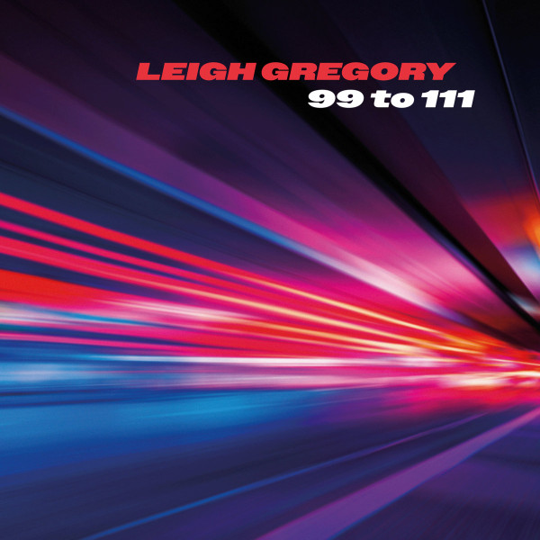 LEIGH GREGORY — 99 TO 111