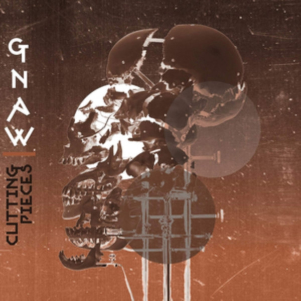 GNAW — CUTTING PIECES