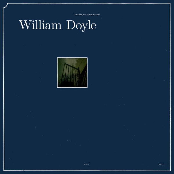 WILLIAM DOYLE — THE DREAM DEREALISED