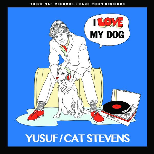 YUSUF/CAT STEVENS — I LOVE MY DOG / MATTHEW & SON
