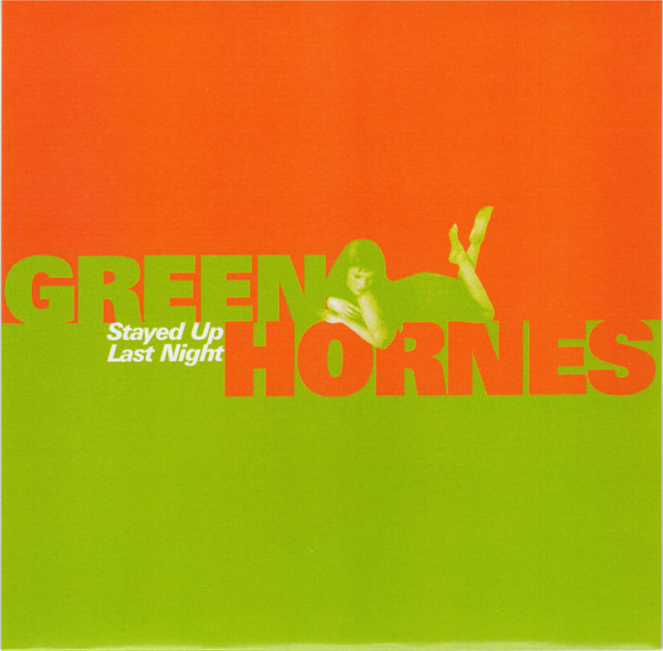 GREENHORNES — STAYED UP LAST NIGHT