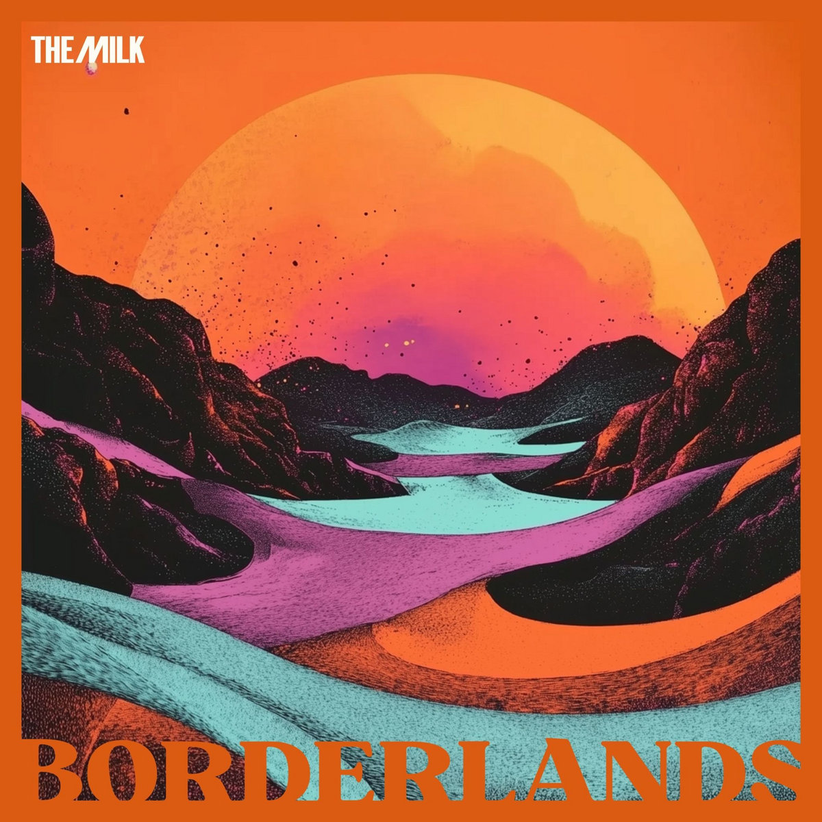 The Milk — Borderlands