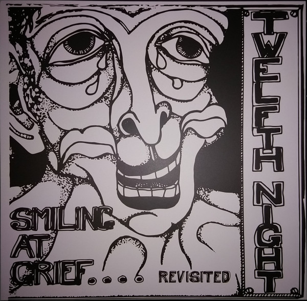 TWELFTH NIGHT — SMILING AT GRIEF - REVISITED