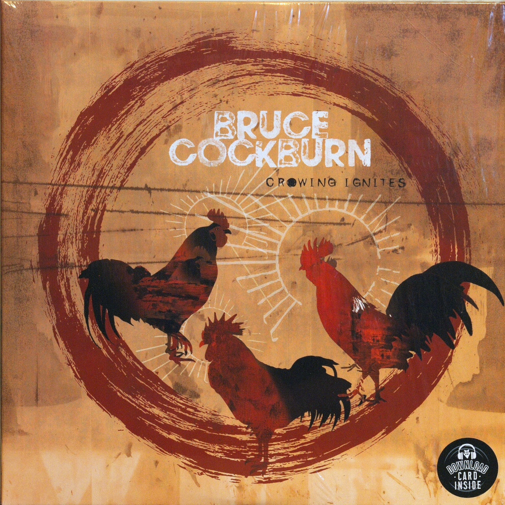 BRUCE COCKBURN — CROWING IGNITES
