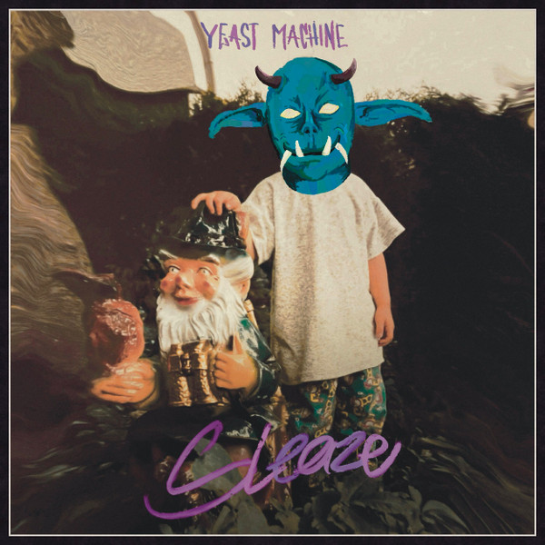 YEAST MACHINE — Sleaze