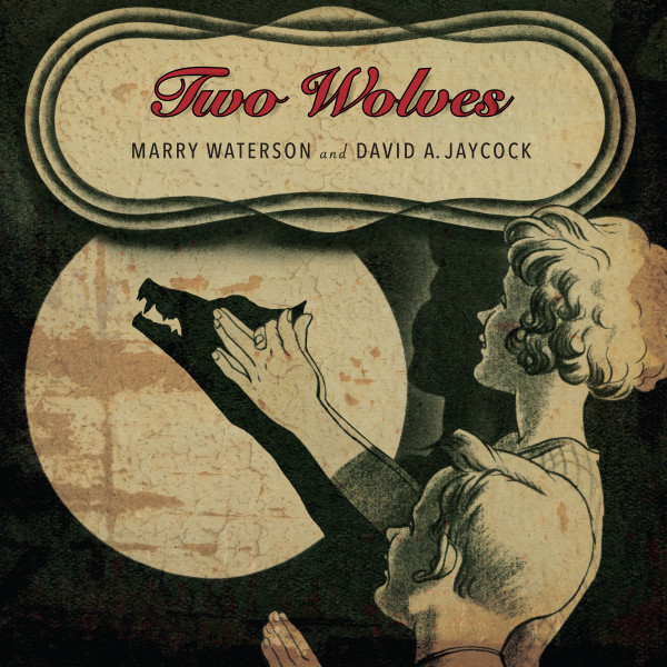 MARRY WATERSON & DAVID A. JAYCOCK — TWO WOLVES