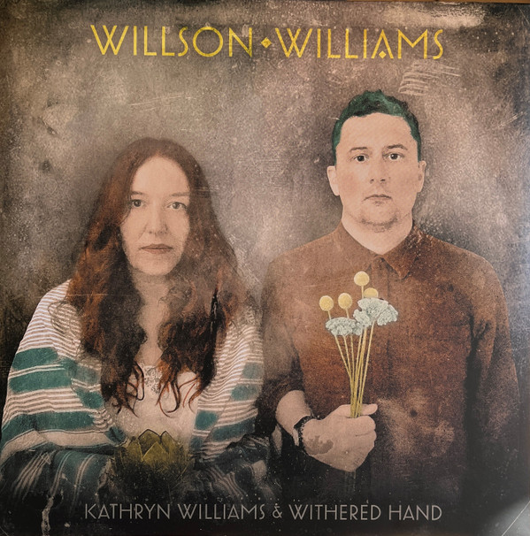 KATHRYN WILLIAMS & WITHERED HAND — WILSON WILLIAMS