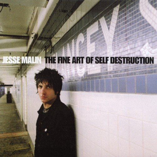 JESSE MALIN — THE FINE ART OF SELF DESTRUCTION (20TH ANNIVER