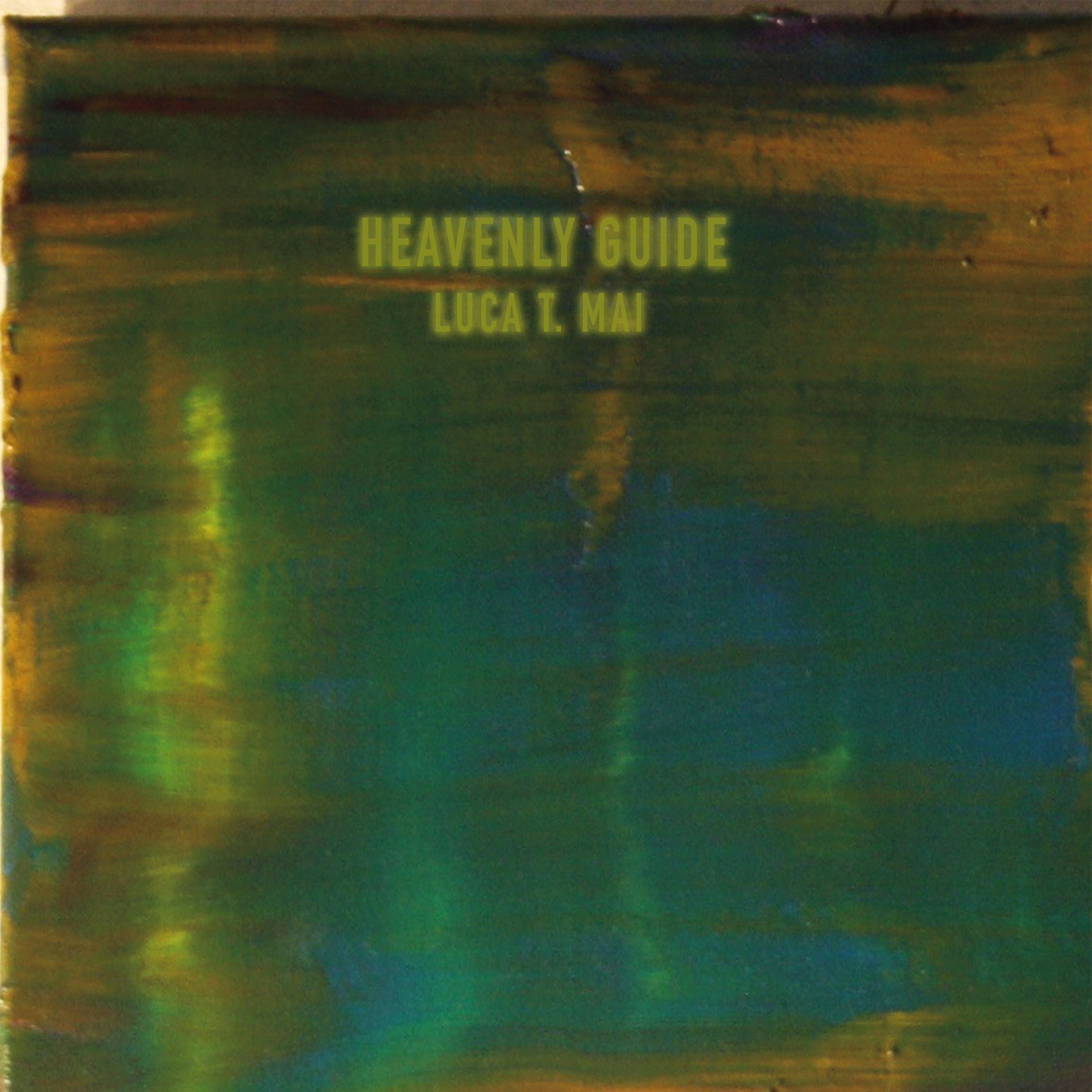 LUCA T. MAI — HEAVENLY GUIDE