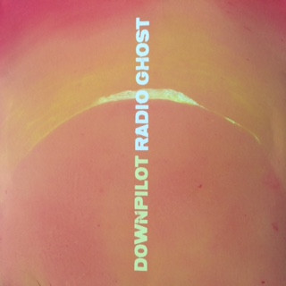 DOWNPILOT — RADIO GHOST
