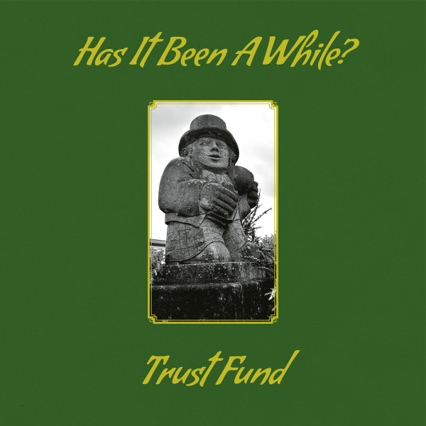 TRUST FUND — HAS IT BEEN A WHILE?