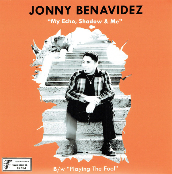 JONNY BENAVIDEZ AND COLD DIAMOND & MINK — MY ECHO, SHADOW AND ME/PLAYING THE FOOL