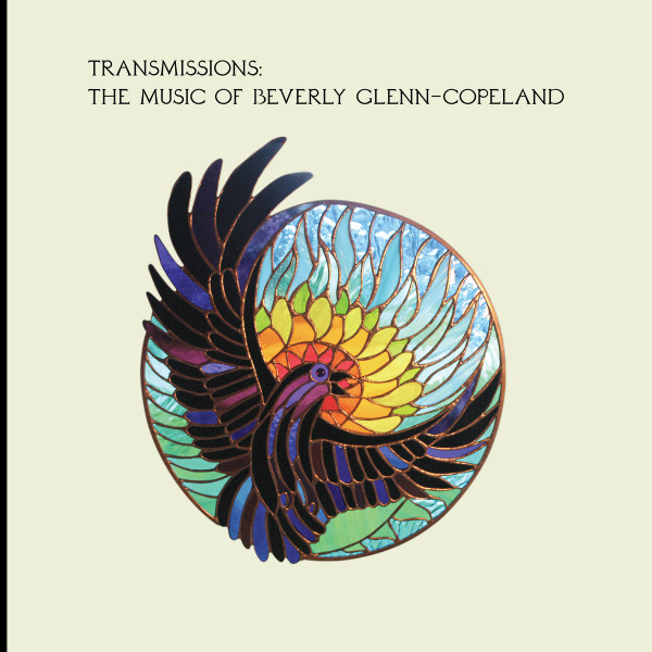 BEVERLY GLENN-COPELAND — TRANSMISSIONS: THE MUSIC OF BEVERLY GLENN-COPE
