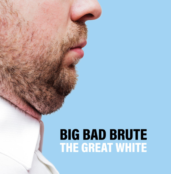 BIG BAD BRUTE — The Great White